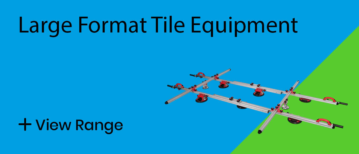 Large Format Tile Equipment